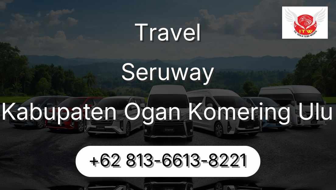 Travel Seruway Kabupaten Ogan Komering Ulu