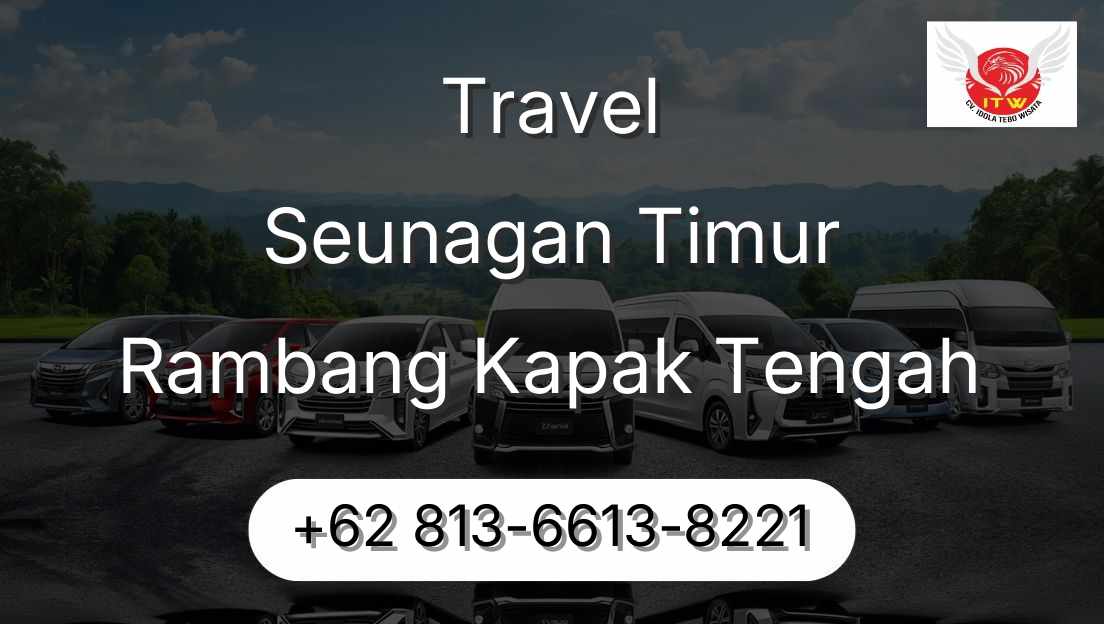 Travel Seunagan Timur Rambang Kapak Tengah