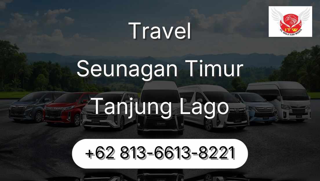 Travel Seunagan Timur Tanjung Lago