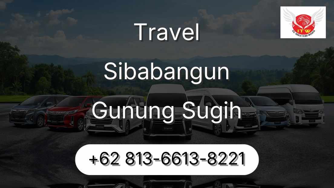 Travel Sibabangun Gunung Sugih