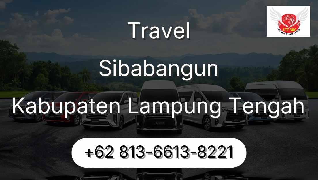 Travel Sibabangun Kabupaten Lampung Tengah