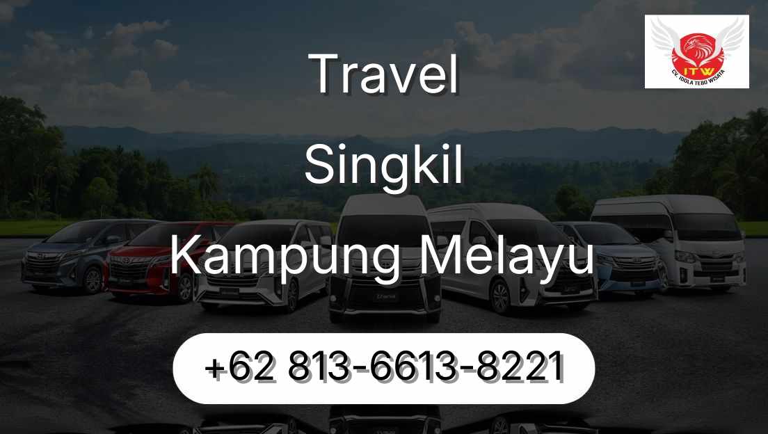 Travel Singkil Kampung Melayu
