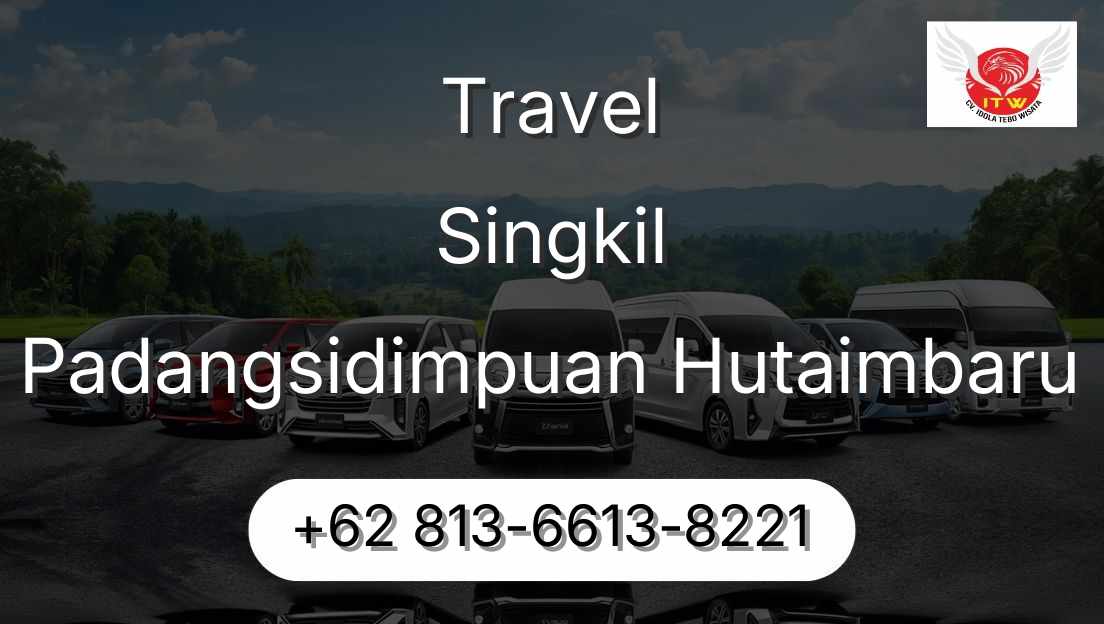Travel Singkil Padangsidimpuan Hutaimbaru