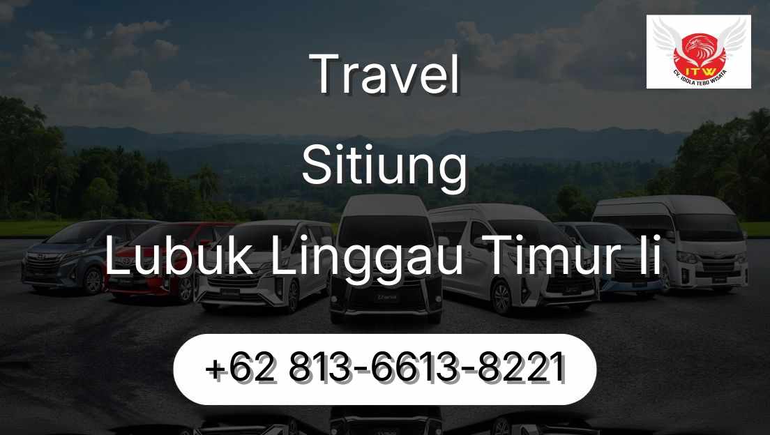 Travel Sitiung Lubuk Linggau Timur Ii