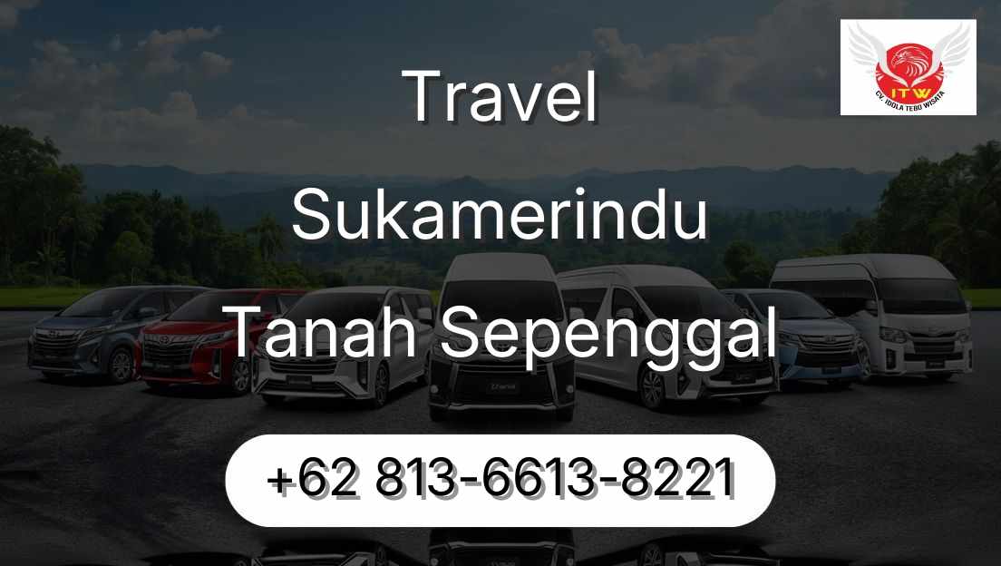 Travel Sukamerindu Tanah Sepenggal