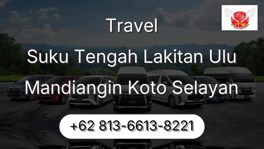 Travel Suku Tengah Lakitan Ulu Mandiangin Koto Selayan