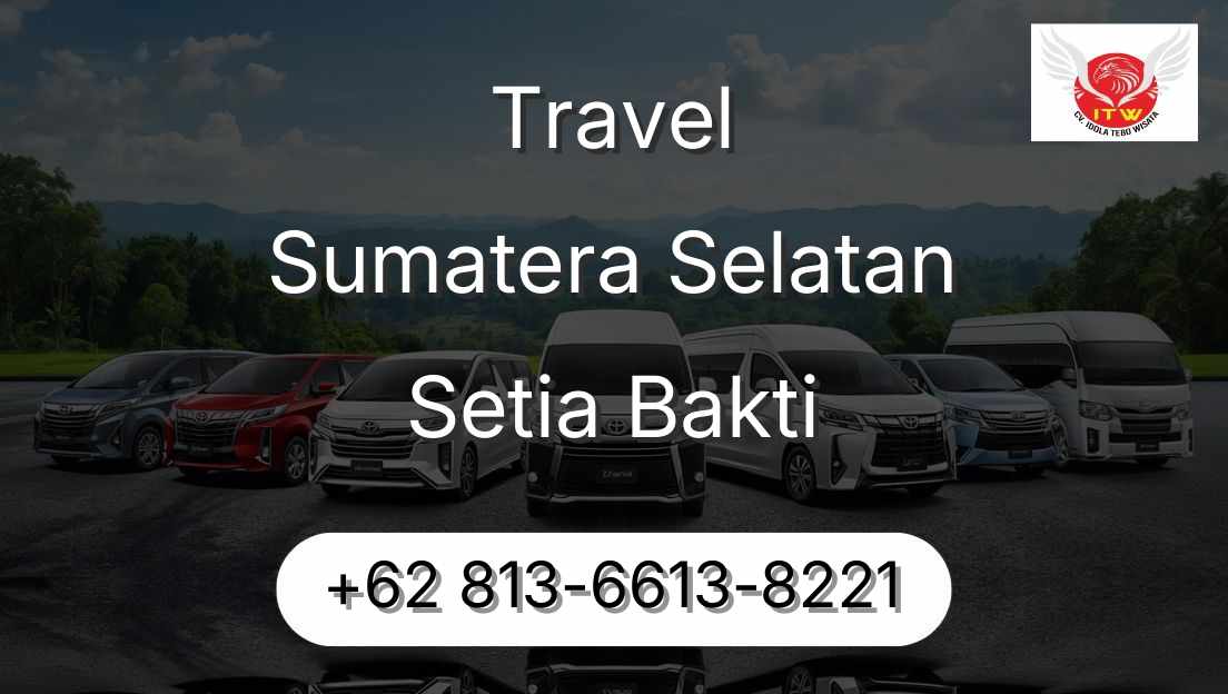 Travel Sumatera Selatan Setia Bakti