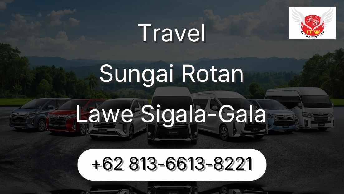Travel Sungai Rotan Lawe Sigala-Gala
