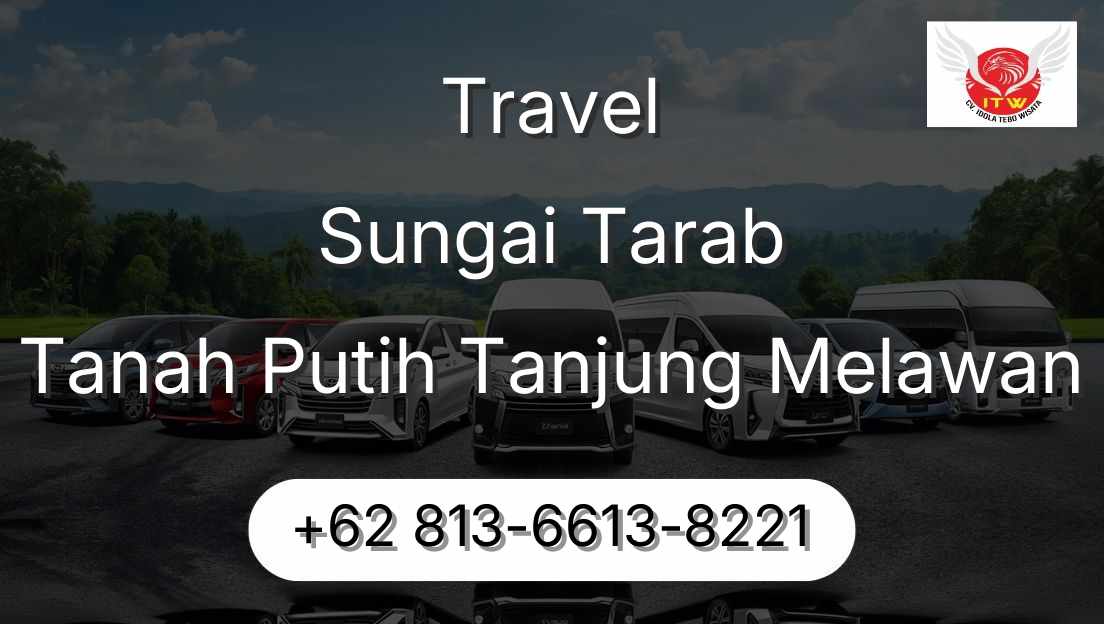 Travel Sungai Tarab Tanah Putih Tanjung Melawan