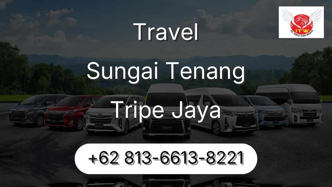 Travel Sungai Tenang Tripe Jaya