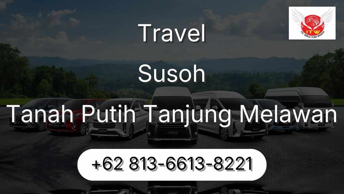 Travel Susoh Tanah Putih Tanjung Melawan