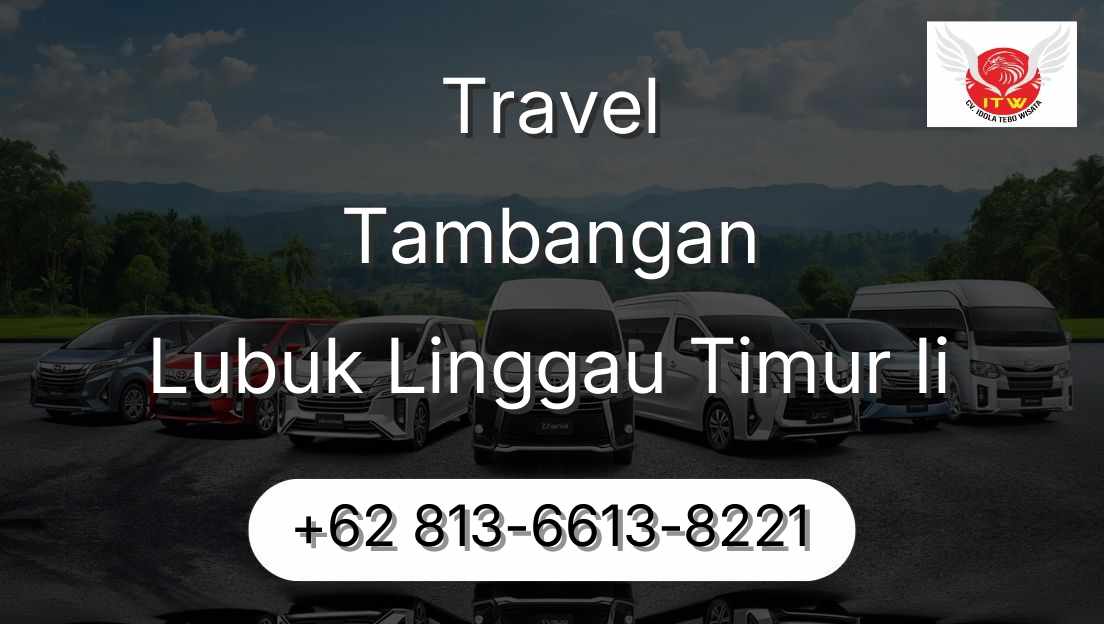 Travel Tambangan Lubuk Linggau Timur Ii
