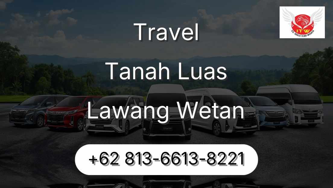 Travel Tanah Luas Lawang Wetan