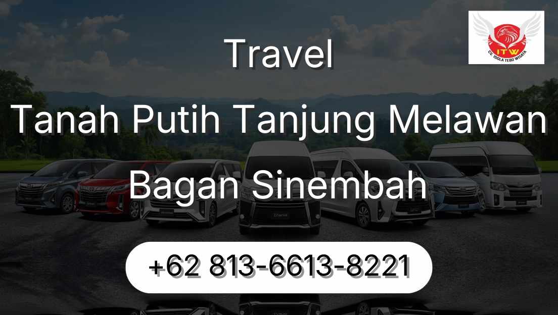 Travel Tanah Putih Tanjung Melawan Bagan Sinembah