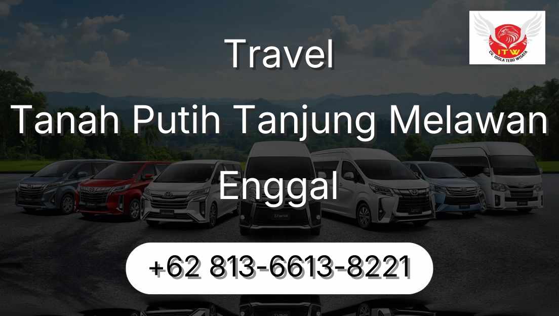 Travel Tanah Putih Tanjung Melawan Enggal