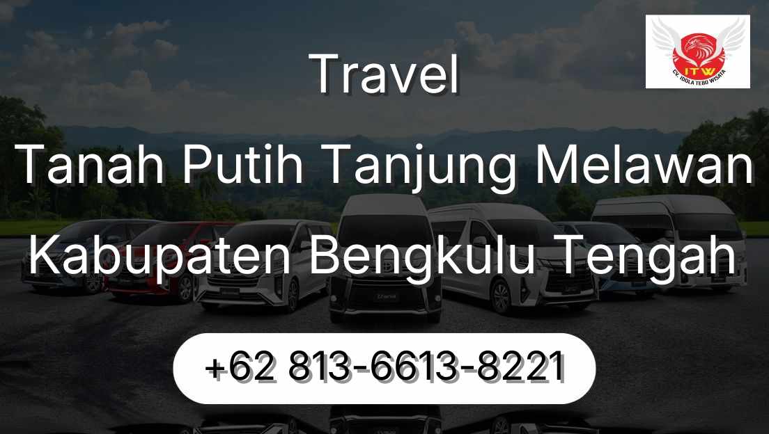 Travel Tanah Putih Tanjung Melawan Kabupaten Bengkulu Tengah