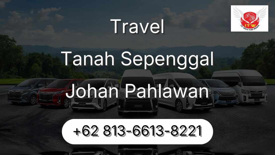 Travel Tanah Sepenggal Johan Pahlawan