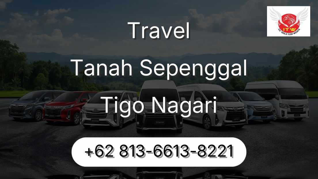 Travel Tanah Sepenggal Tigo Nagari
