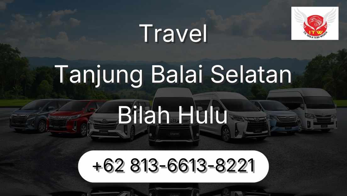 Travel Tanjung Balai Selatan Bilah Hulu