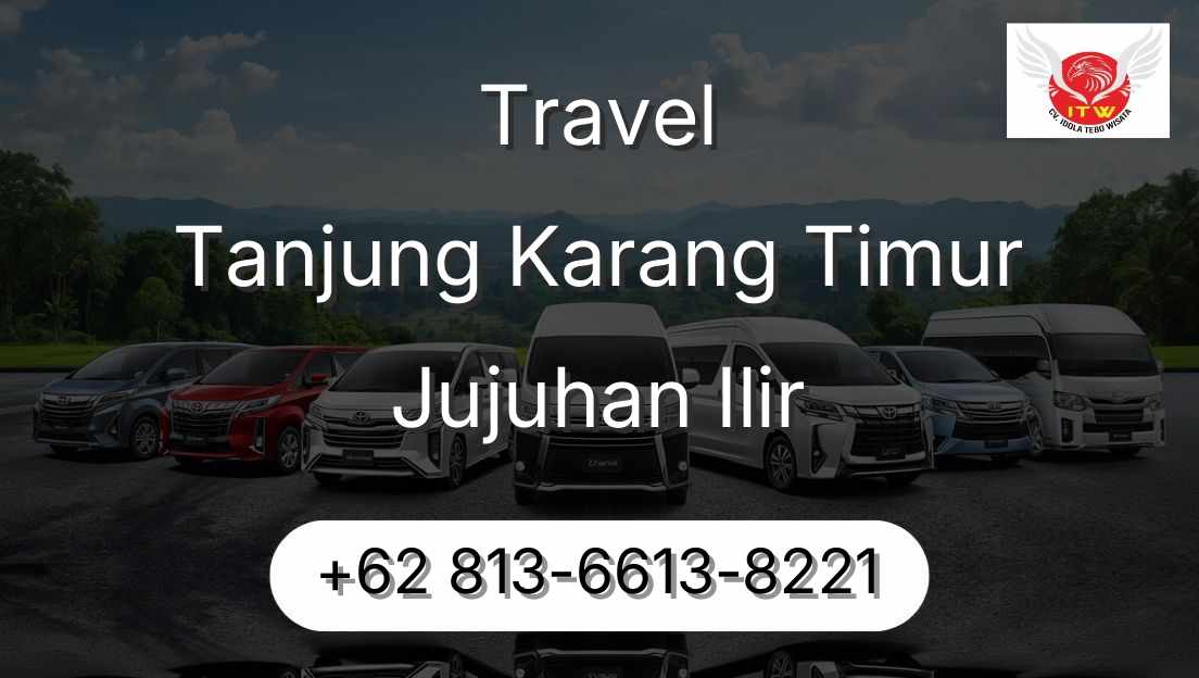 Travel Tanjung Karang Timur Jujuhan Ilir
