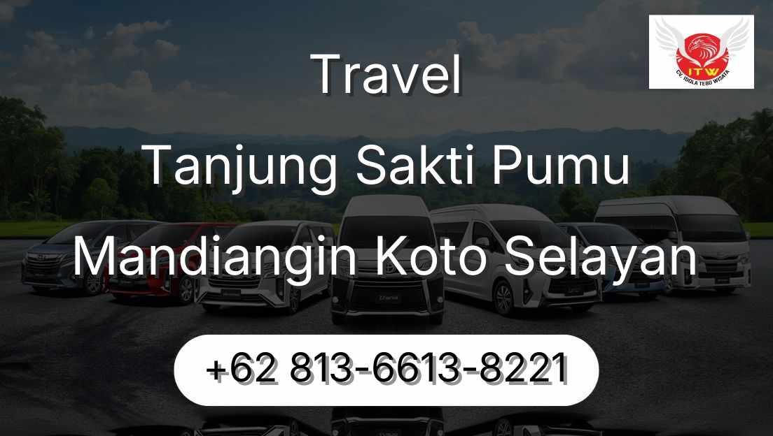 Travel Tanjung Sakti Pumu Mandiangin Koto Selayan