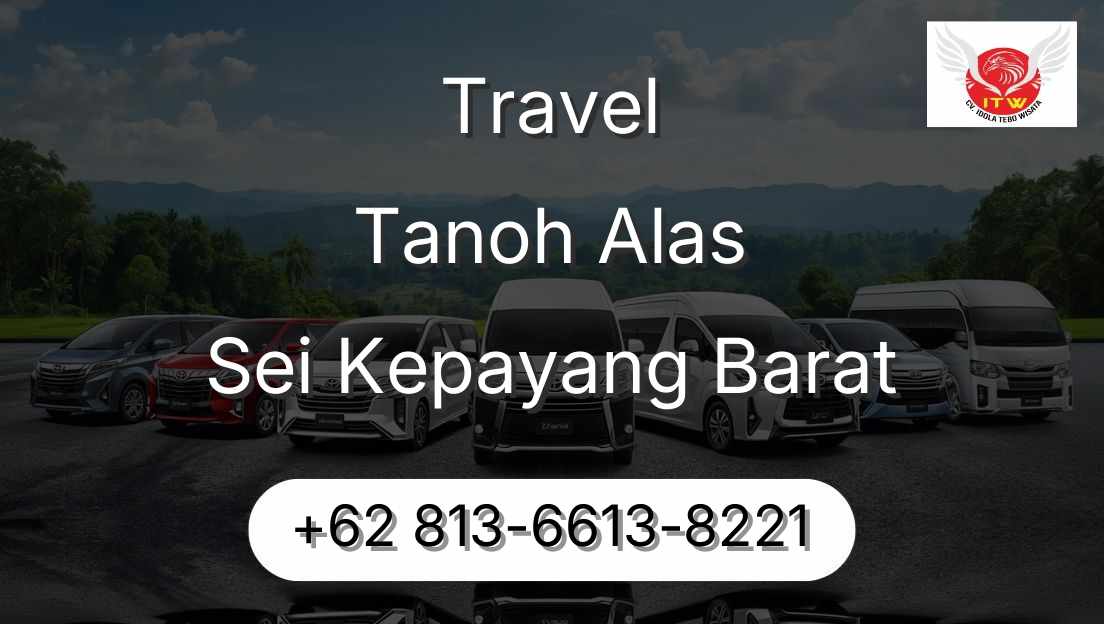 Travel Tanoh Alas Sei Kepayang Barat