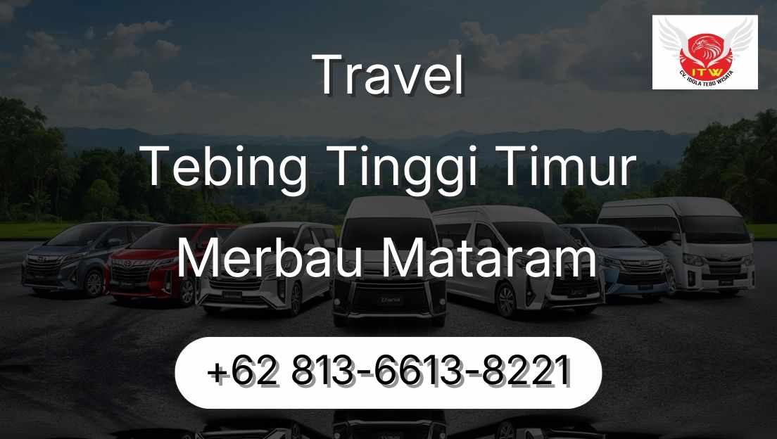 Travel Tebing Tinggi Timur Merbau Mataram