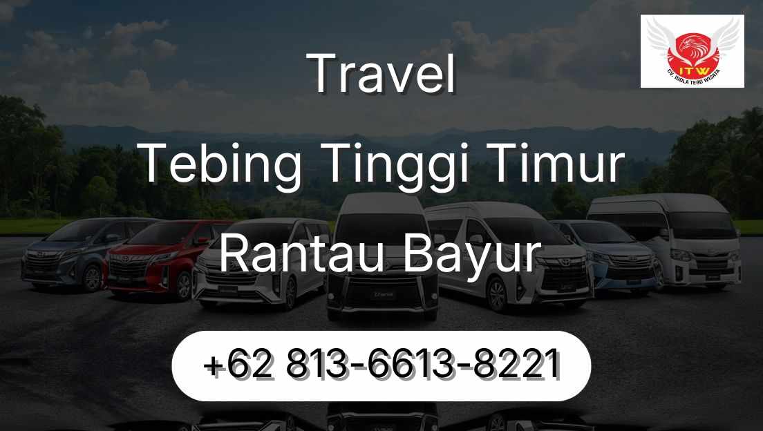 Travel Tebing Tinggi Timur Rantau Bayur