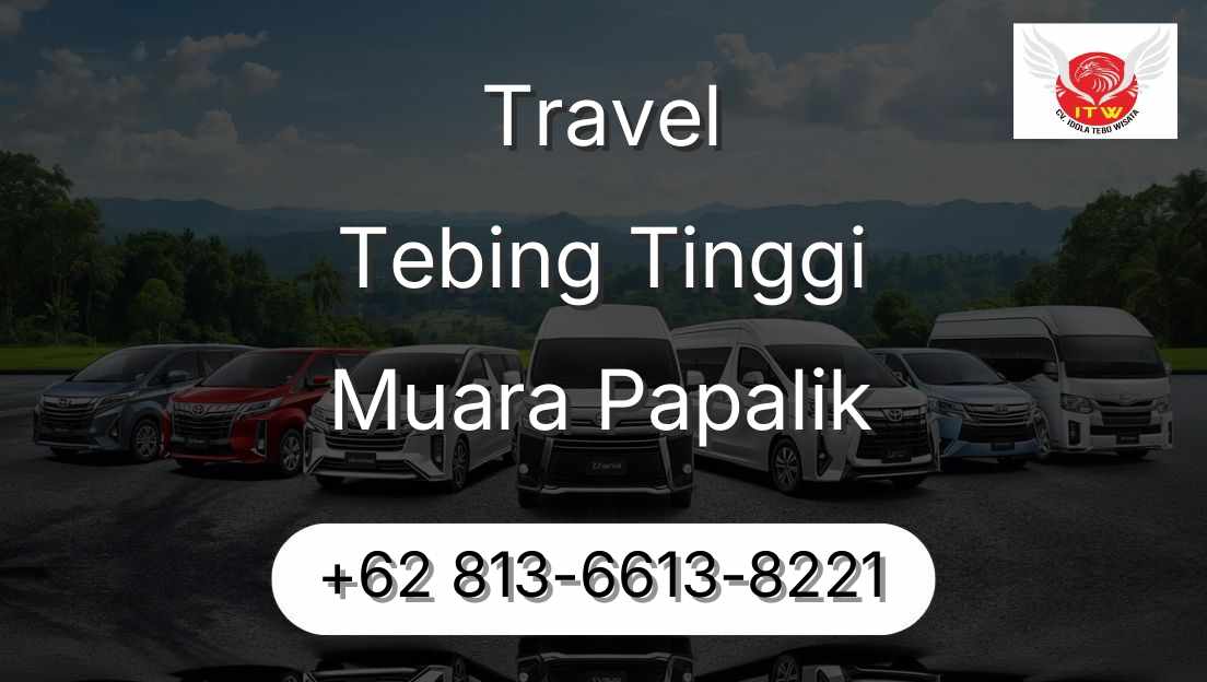 Travel Tebing Tinggi Muara Papalik