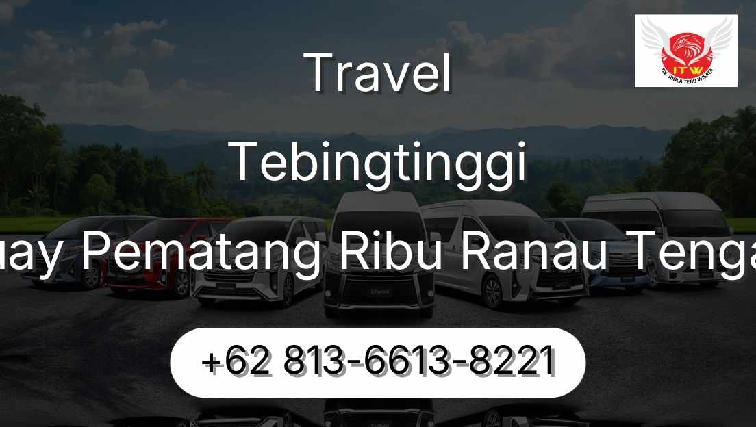 Travel Tebingtinggi Buay Pematang Ribu Ranau Tengah