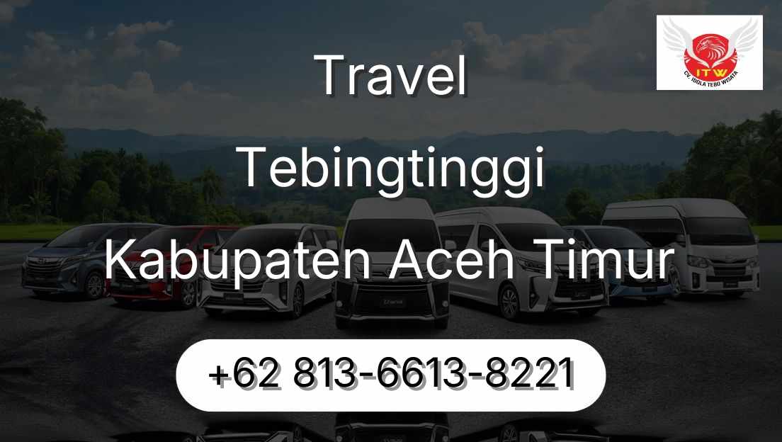 Travel Tebingtinggi Kabupaten Aceh Timur