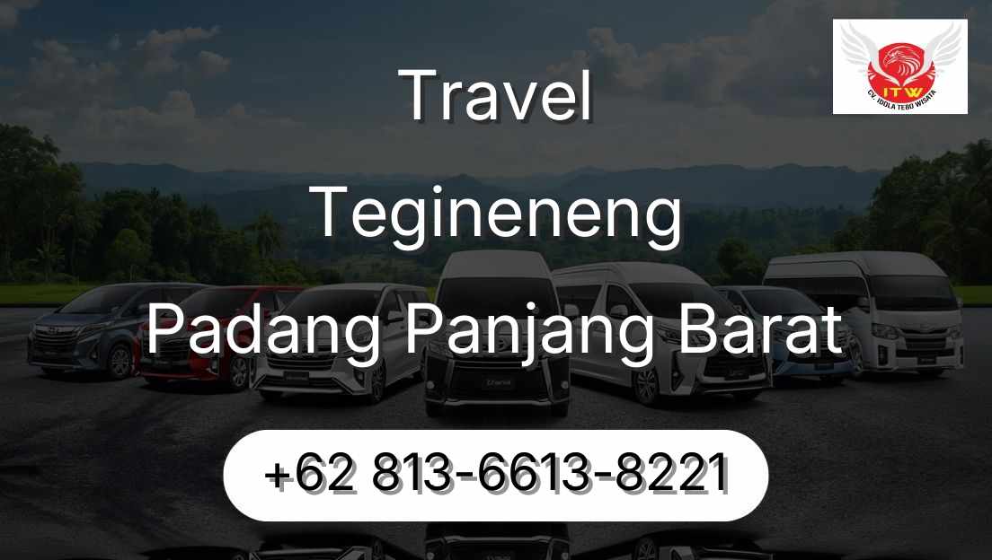 Travel Tegineneng Padang Panjang Barat