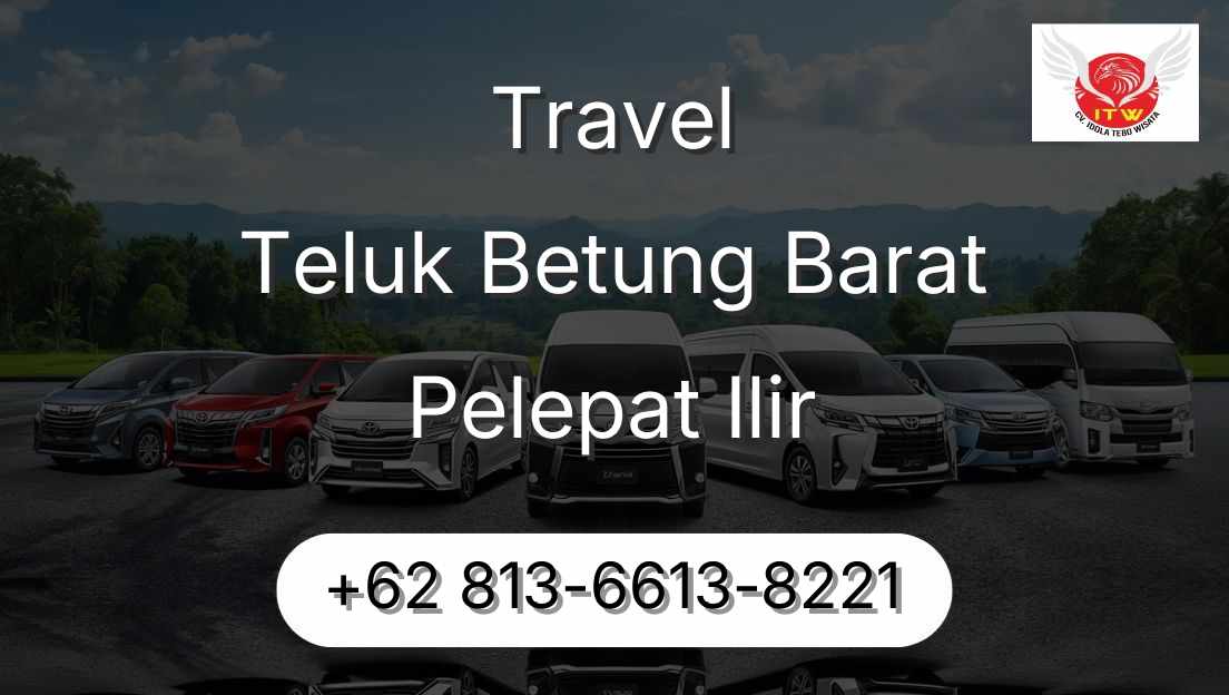 Travel Teluk Betung Barat Pelepat Ilir
