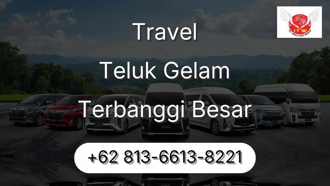 Travel Teluk Gelam Terbanggi Besar