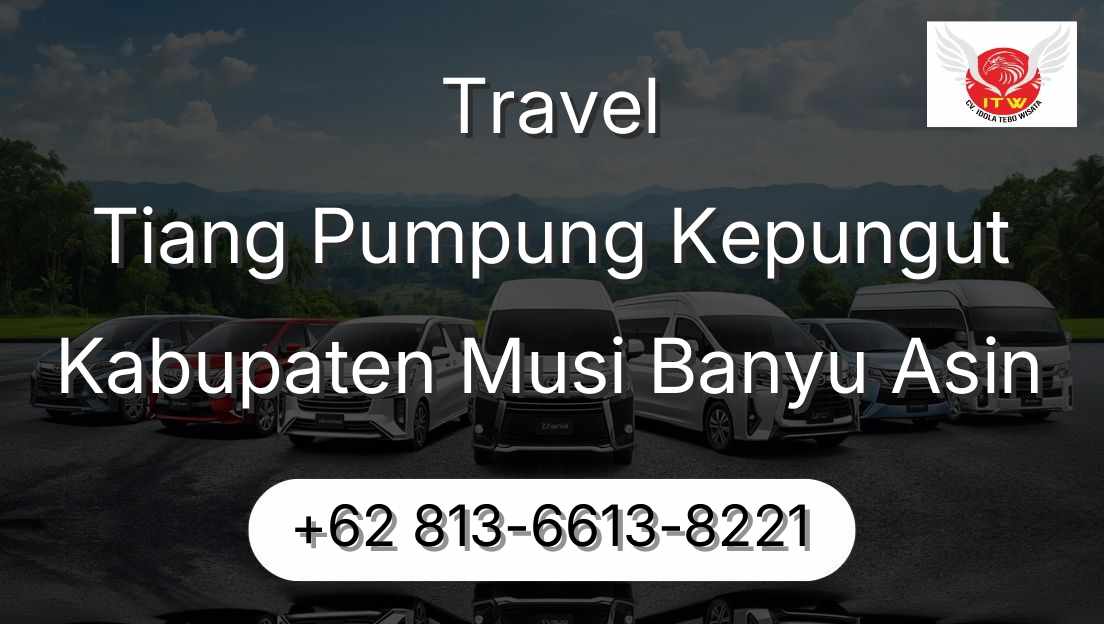 Travel Tiang Pumpung Kepungut Kabupaten Musi Banyu Asin