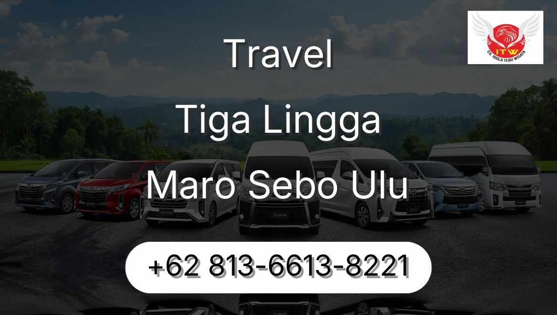 Travel Tiga Lingga Maro Sebo Ulu