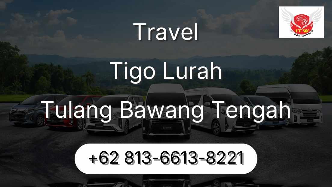 Travel Tigo Lurah Tulang Bawang Tengah