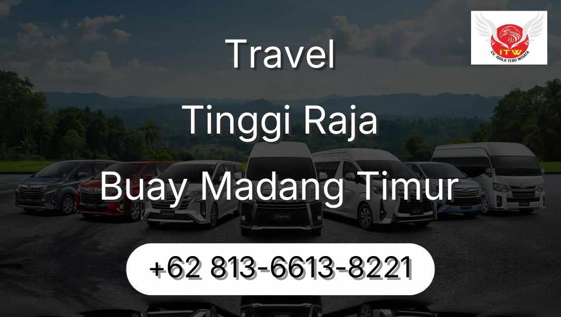 Travel Tinggi Raja Buay Madang Timur