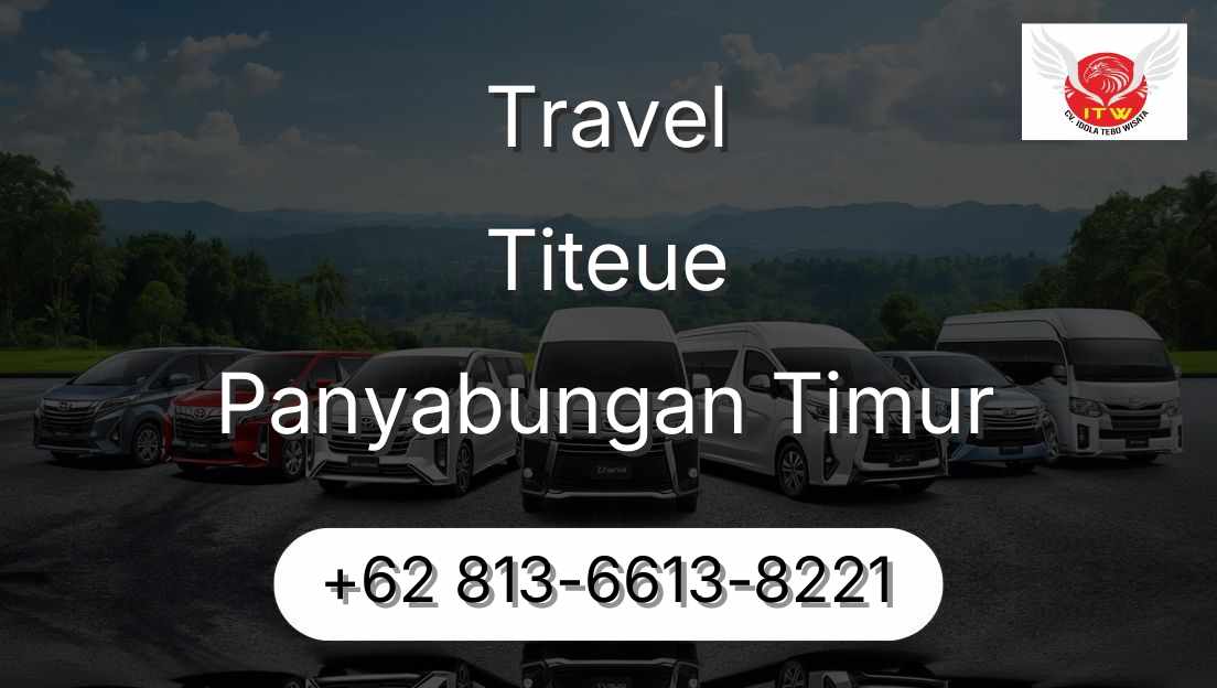 Travel Titeue Panyabungan Timur