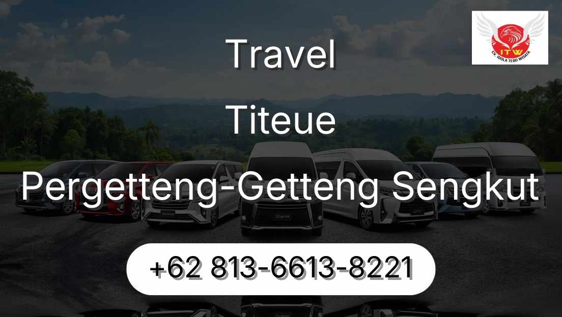 Travel Titeue Pergetteng-Getteng Sengkut