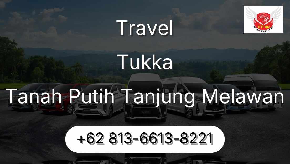 Travel Tukka Tanah Putih Tanjung Melawan