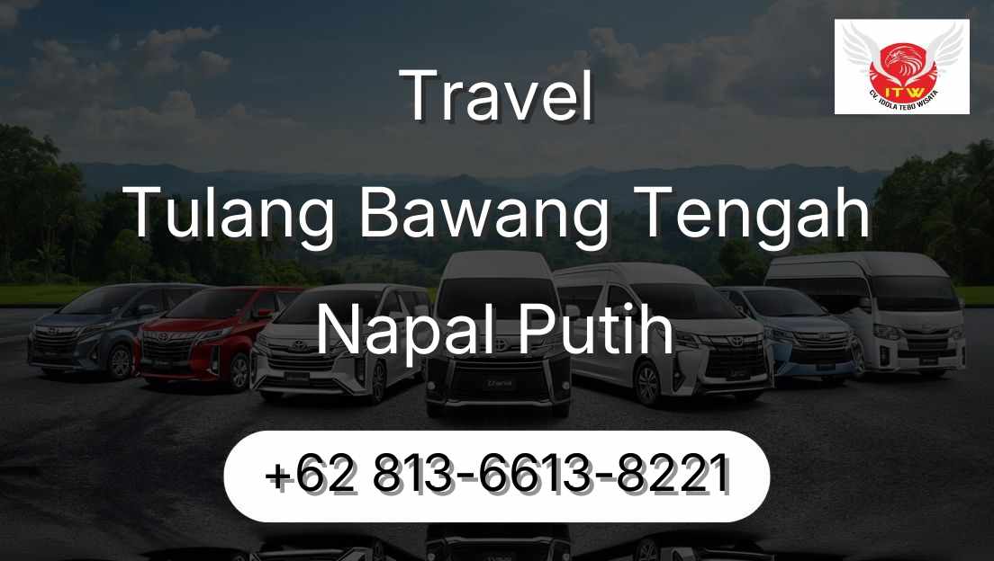 Travel Tulang Bawang Tengah Napal Putih