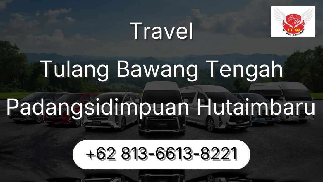 Travel Tulang Bawang Tengah Padangsidimpuan Hutaimbaru