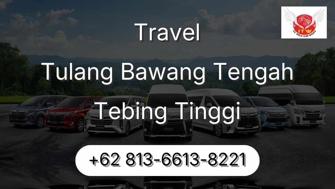 Travel Tulang Bawang Tengah Tebing Tinggi