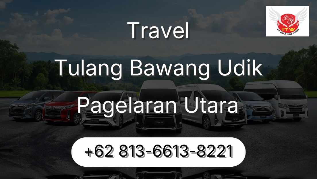 Travel Tulang Bawang Udik Pagelaran Utara