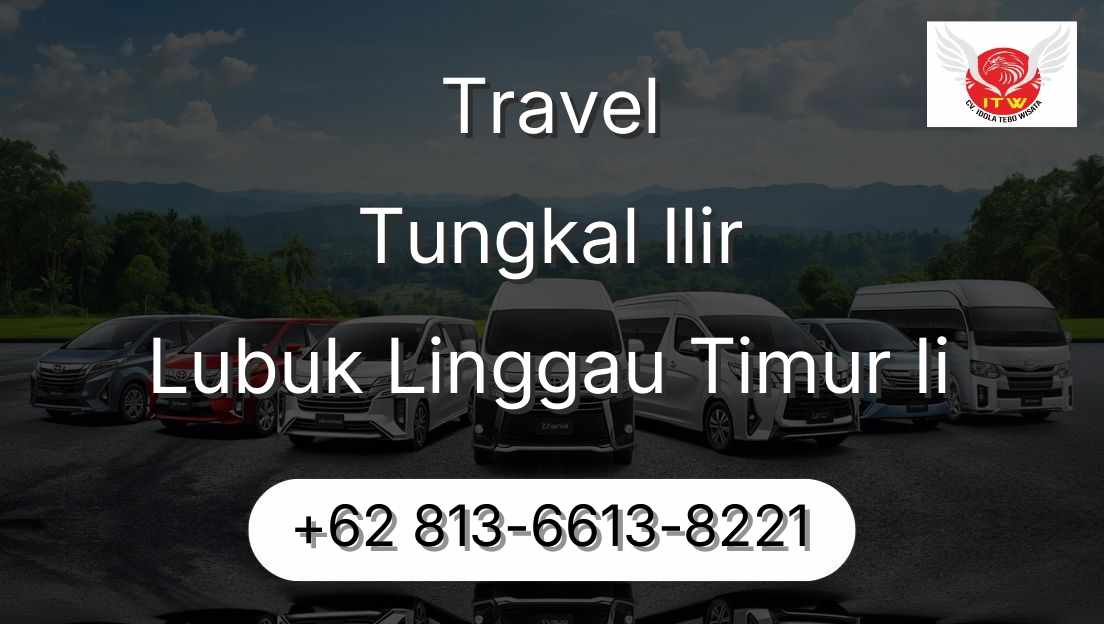 Travel Tungkal Ilir Lubuk Linggau Timur Ii