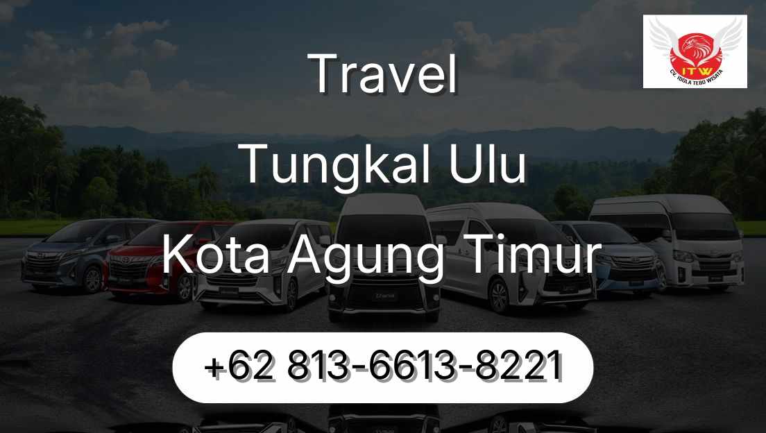 Travel Tungkal Ulu Kota Agung Timur