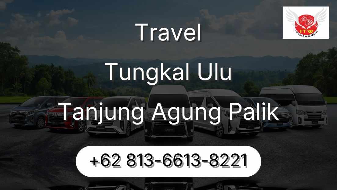 Travel Tungkal Ulu Tanjung Agung Palik