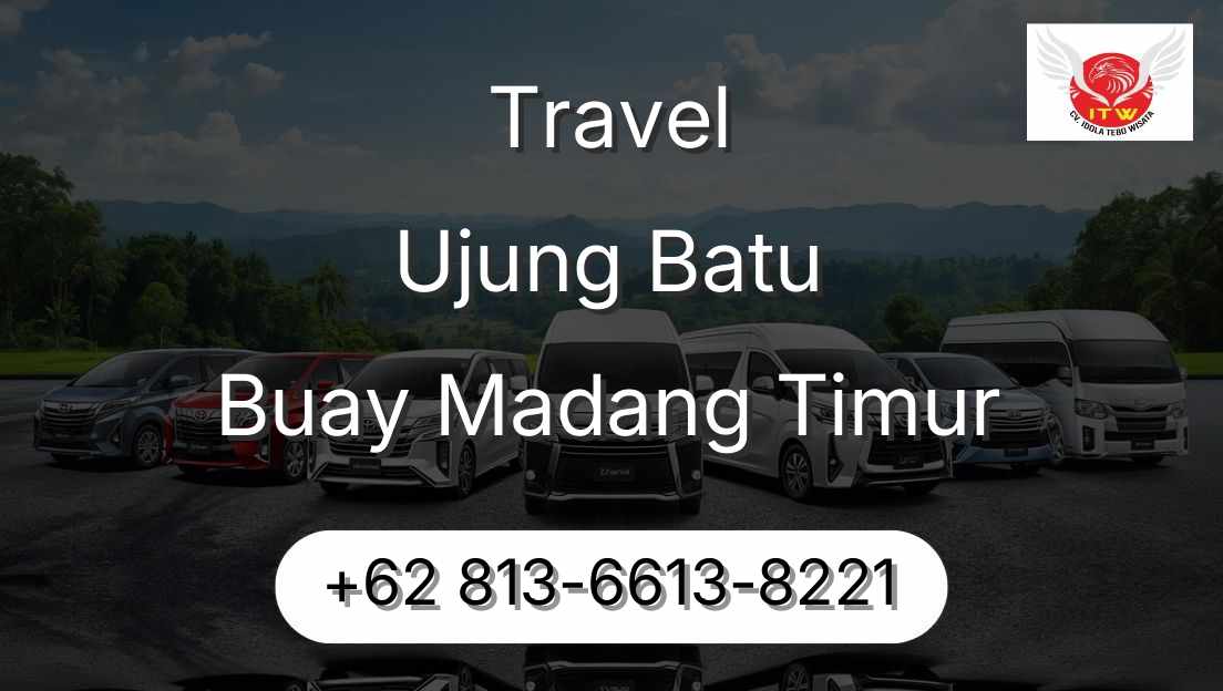 Travel Ujung Batu Buay Madang Timur