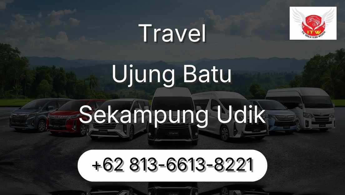 Travel Ujung Batu Sekampung Udik